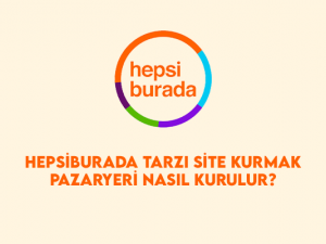 Hepsiburada Pazaryeri Tarzı Site Kurmak