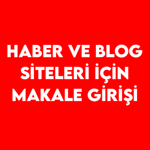 Haber - Blog Siteleri İçin Makale Hizmeti