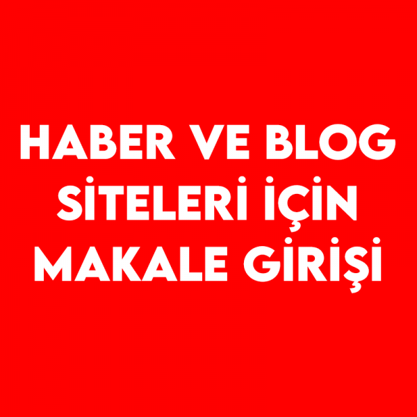 Haber - Blog Siteleri İçin Makale Hizmeti